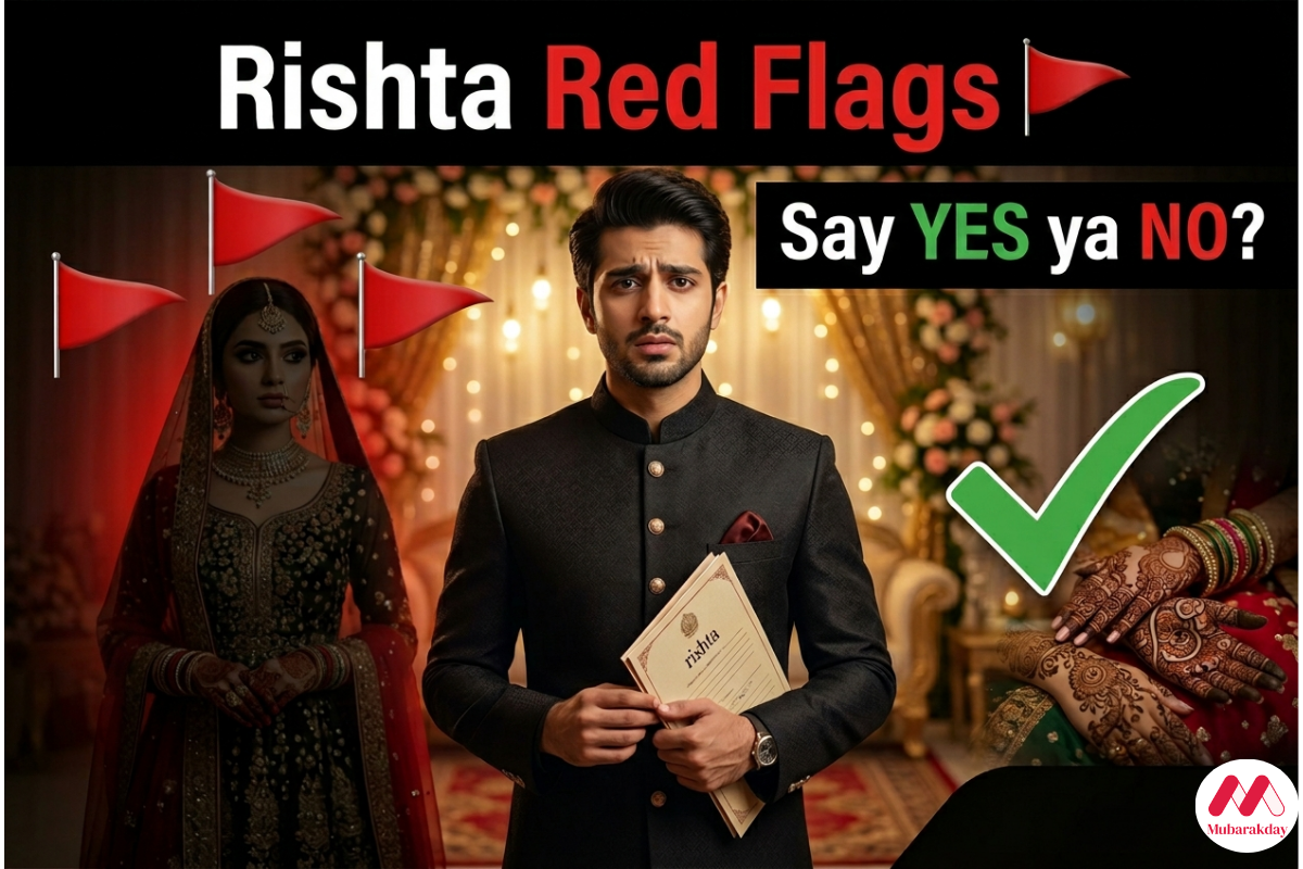 Red flags in a girl before marriage in Pakistan – Rishta guide for boys and families